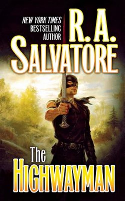 The Highwayman: Book One of the Saga of the First King, R. A. Salvatore - Paperback - 9781250297129
