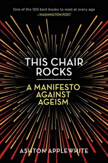 This Chair Rocks, Ashton Applewhite - Paperback - 9781250297259