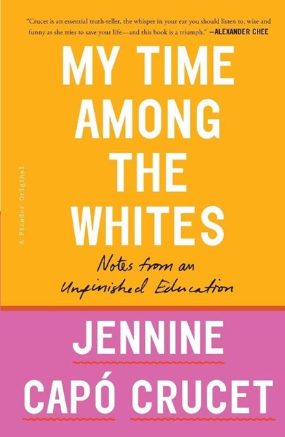 My Time Among the Whites, Jennine Capo Crucet - Paperback - 9781250299437