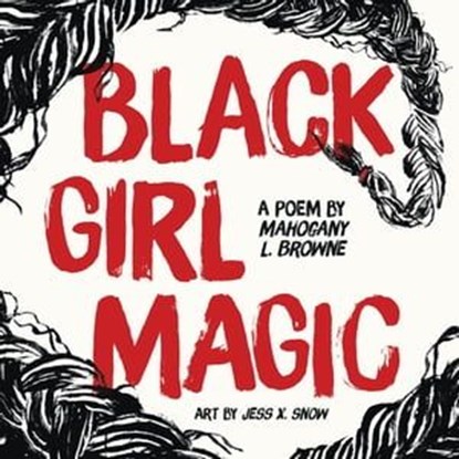 Black Girl Magic, Mahogany L. Browne - Ebook - 9781250300713