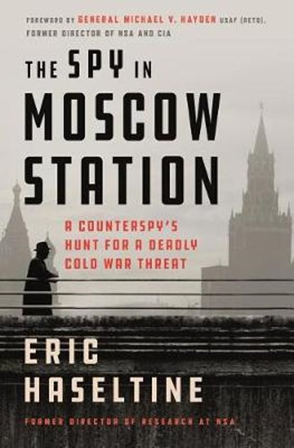 The Spy in Moscow Station, HASELTINE,  Eric - Gebonden - 9781250301161