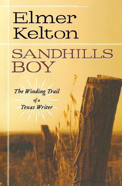 SANDHILLS BOY, Elmer Kelton - Paperback - 9781250302625