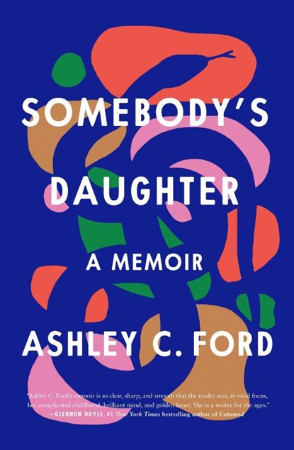 Somebody's Daughter, Ashley C. Ford - Gebonden Gebonden - 9781250305978