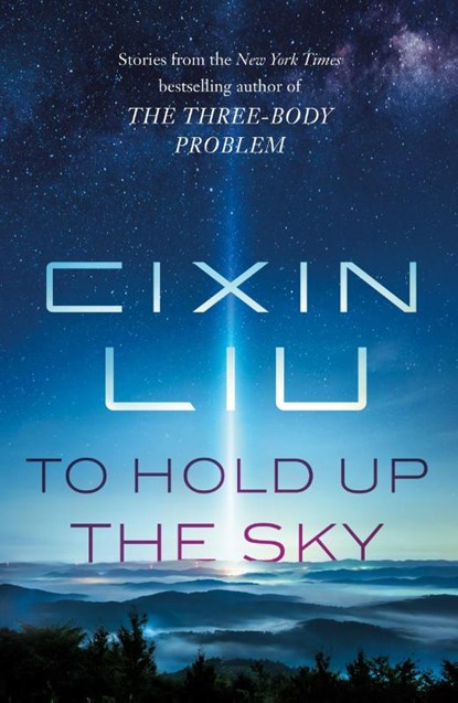 To Hold Up the Sky, Cixin Liu - Paperback - 9781250306067