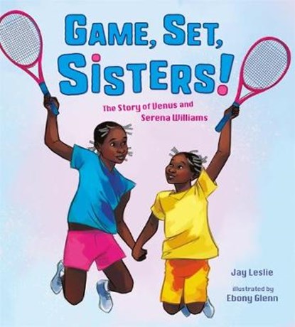 Game, Set, Sisters, Jay Leslie - Gebonden - 9781250307408