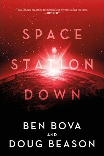 Space Station Down, Ben Bova ; Doug Beason - Ebook - 9781250307446