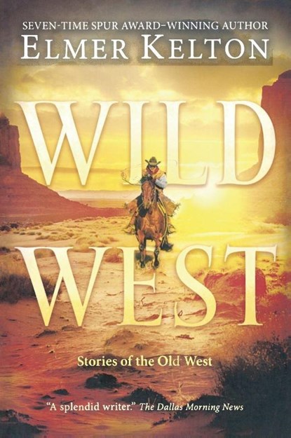 Wild West, Elmer Kelton - Paperback - 9781250310552