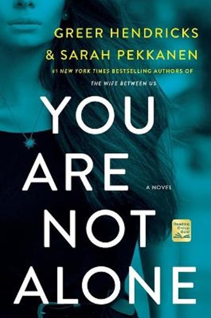 You Are Not Alone, Greer Hendricks ; Sarah Pekkanen - Paperback - 9781250310965