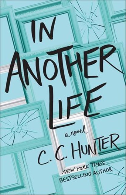In Another Life, C. C. Hunter - Ebook - 9781250312297