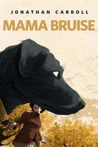 Mama Bruise, Jonathan Carroll - Ebook - 9781250312419