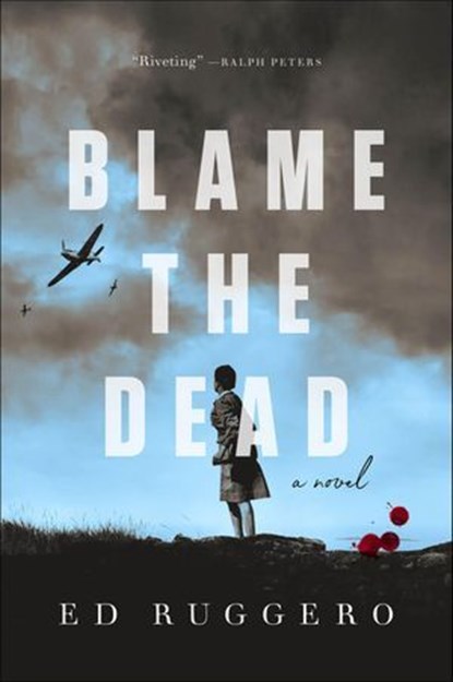 Blame the Dead, Ed Ruggero - Ebook - 9781250312730