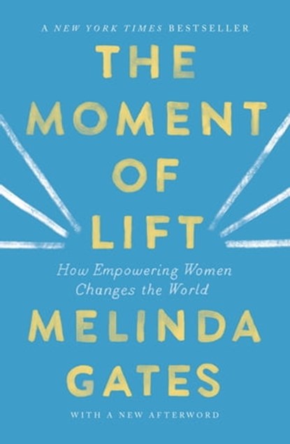 The Moment of Lift, Melinda French Gates - Ebook - 9781250313560