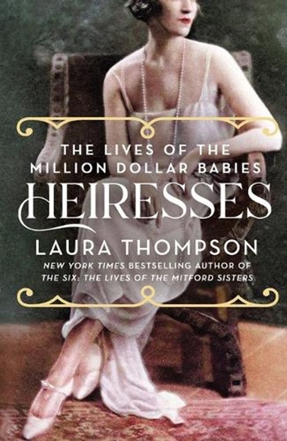 Heiresses, Laura Thompson - Paperback - 9781250316349