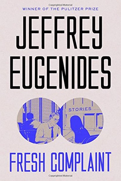 Fresh Complaint, EUGENIDES,  Jeffrey - Paperback - 9781250316677