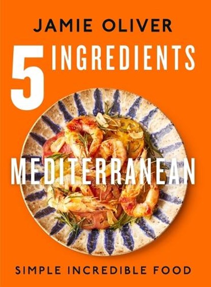5 Ingredients Mediterranean, Jamie Oliver - Gebonden - 9781250319852