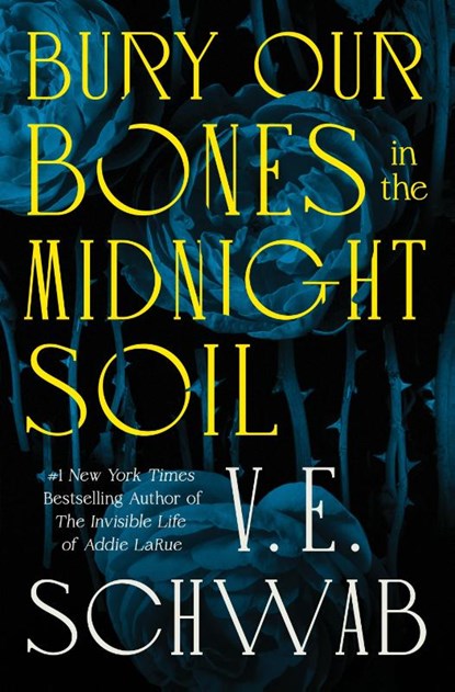 Bury Our Bones in the Midnight Soil, V. E. Schwab - Gebonden - 9781250320520
