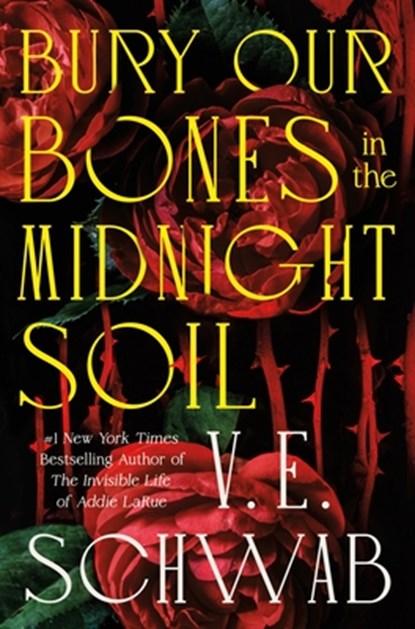 Bury Our Bones in the Midnight Soil, V. E. Schwab - Paperback - 9781250320544