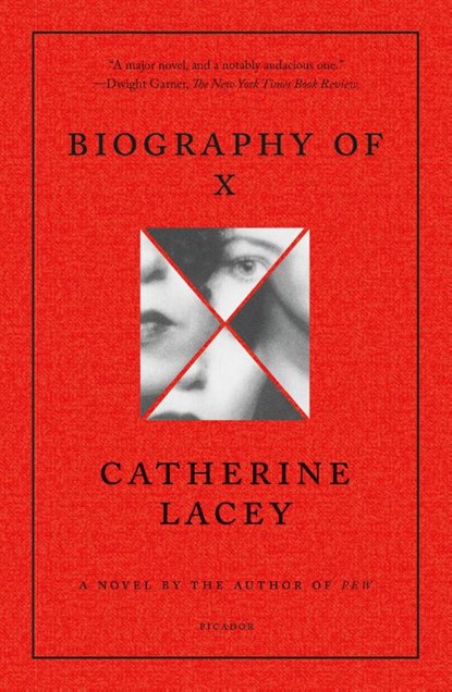 Biography of X, Catherine Lacey - Paperback - 9781250321688