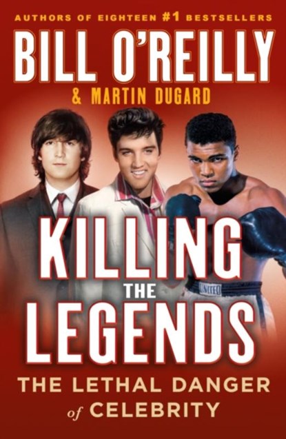 Killing the Legends, Bill O'Reilly ; Martin Dugard - Paperback - 9781250322111