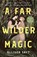 Far Wilder Magic, Allison Saft - Paperback - 9781250322340