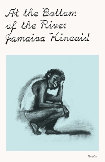 At the Bottom of the River, Jamaica Kincaid - Paperback - 9781250322418