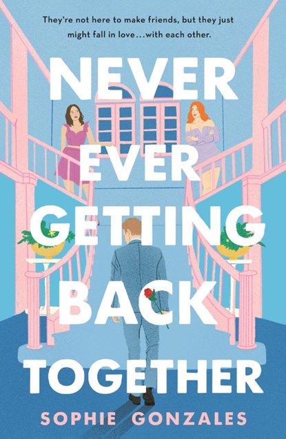 Never Ever Getting Back Together, Sophie Gonzales - Paperback - 9781250323781