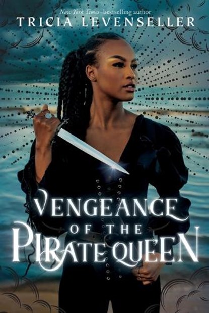 Vengeance of the Pirate Queen, Tricia Levenseller - Paperback - 9781250324726