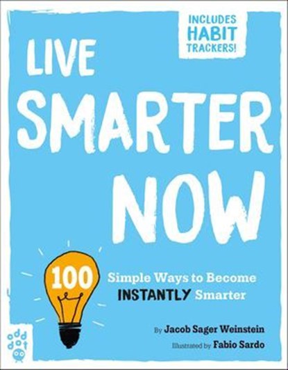 Live Smarter Now, Jacob Sager Weinstein - Ebook - 9781250324801