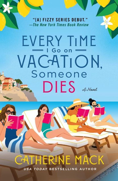 Every Time I Go on Vacation, Someone Dies, Catherine Mack - Paperback - 9781250325877