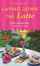 Laying Down the Latte - Ellie Alexander - 9781250326225