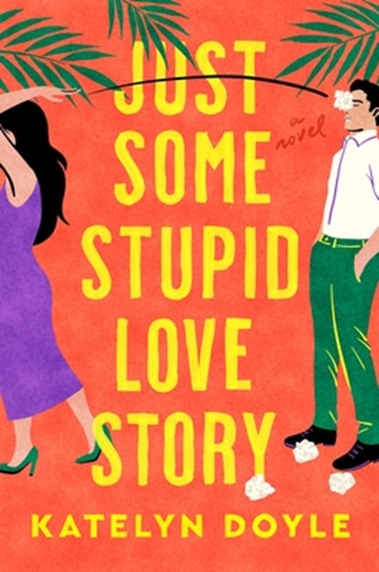 Just Some Stupid Love Story, Katelyn Doyle - Paperback - 9781250328113