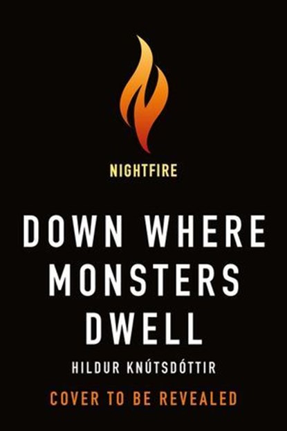 Down Where Monsters Dwell, Hildur Knútsdóttir - Ebook - 9781250329325