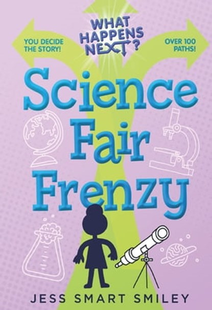 What Happens Next?: Science Fair Frenzy, Jess Smart Smiley - Ebook - 9781250336125