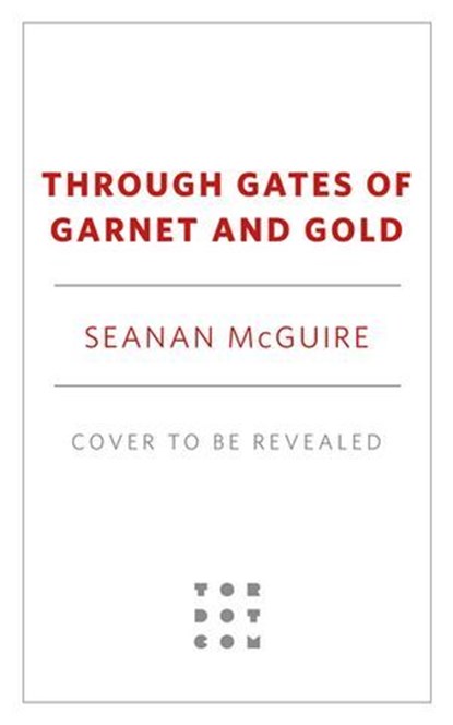 Through Gates of Garnet and Gold, Seanan McGuire - Ebook - 9781250339416