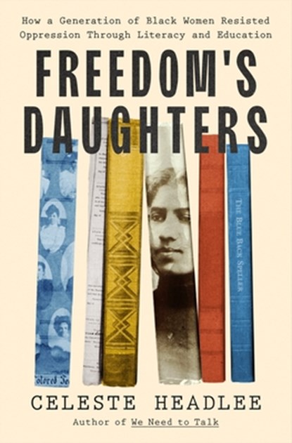 Freedom's Daughters, Celeste Headlee - Gebonden - 9781250340412