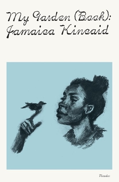 My Garden (Book), Jamaica Kincaid - Paperback - 9781250340634