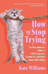 How to Stop Trying - Kate Williams - 9781250340924