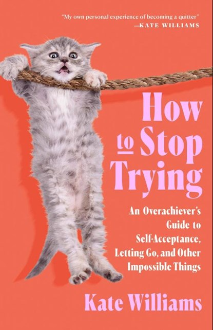 How to Stop Trying, Kate Williams - Paperback - 9781250340924