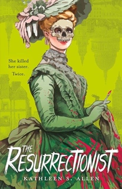 The Resurrectionist: A Tale of Gothic Horror, Kathleen S. Allen - Gebonden - 9781250341778