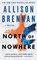 North of Nowhere, Allison Brennan - Paperback - 9781250341792
