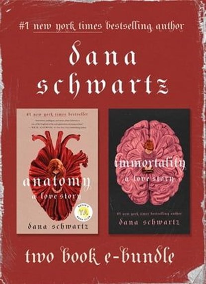 Anatomy and Immortality, Dana Schwartz - Ebook - 9781250342744