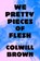 We Pretty Pieces of Flesh, Colwill Brown - Gebonden - 9781250342881