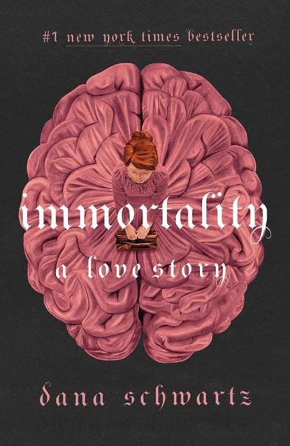 Immortality: A Love Story, Dana Schwartz - Paperback - 9781250343192
