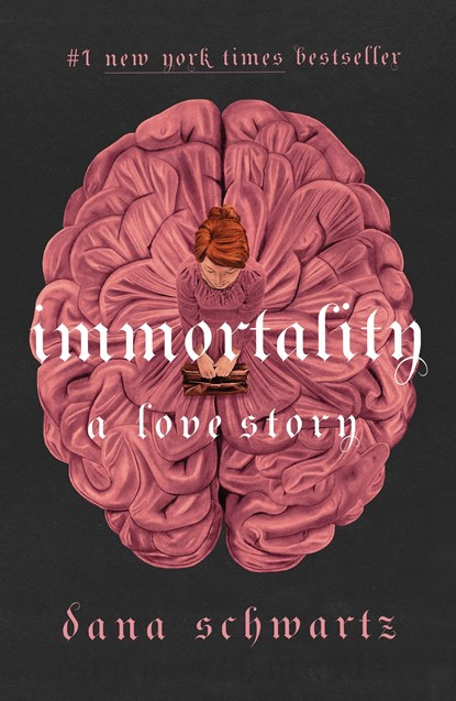 Immortality: A Love Story, Dana Schwartz - Paperback - 9781250343192