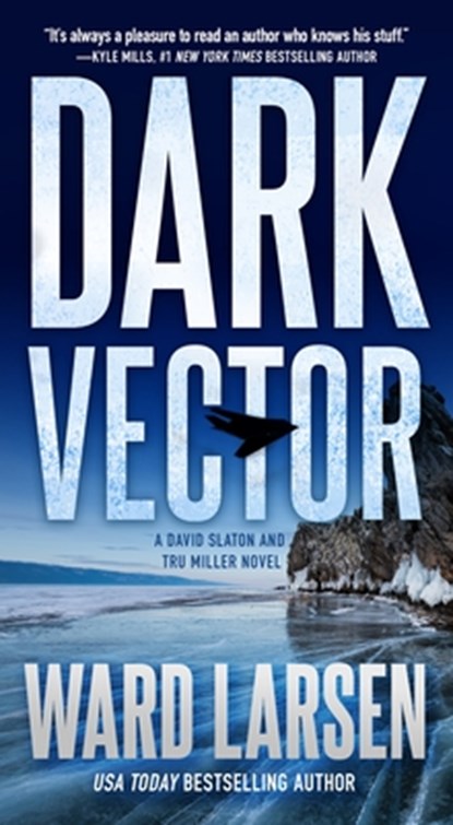 Dark Vector: A David Slaton and Tru Miller Novel, Ward Larsen - Paperback - 9781250343505