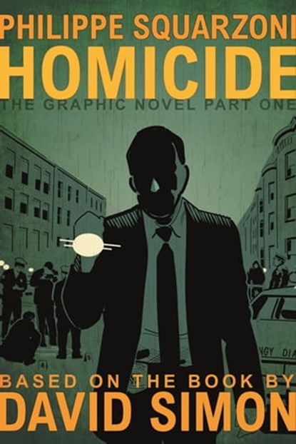 Homicide: The Graphic Novel, Part One, David Simon - Ebook - 9781250343918