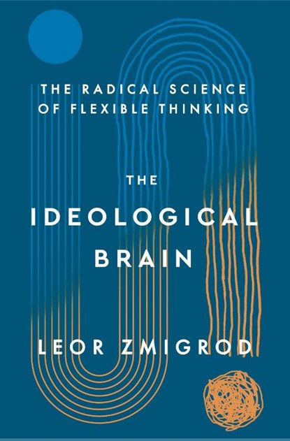 Zmigrod, L: Ideological Brain, Leor Zmigrod - Gebonden - 9781250344595