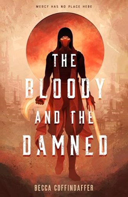 The Bloody and the Damned, Becca Coffindaffer - Gebonden - 9781250344670