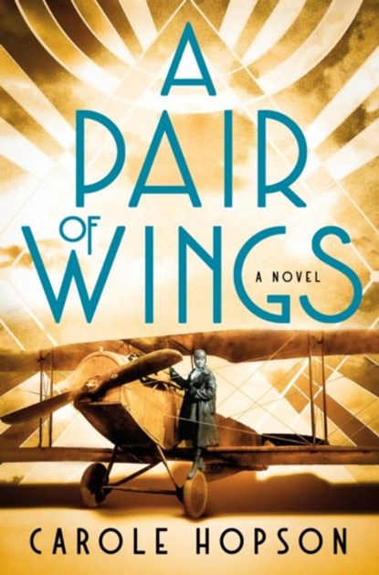 A Pair of Wings, Carole Hopson - Gebonden - 9781250347213