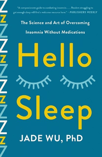 Hello Sleep, Jade Wu ; Jade Wu Ph.D. - Paperback - 9781250347428